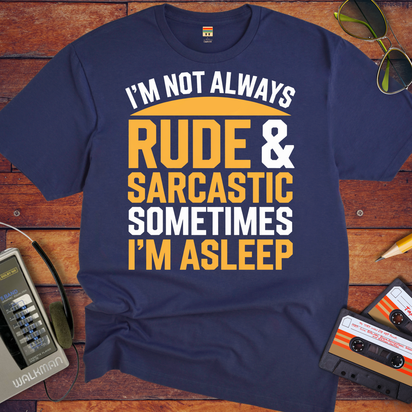 "I'm not always rude and sarcastic" T-Shirt