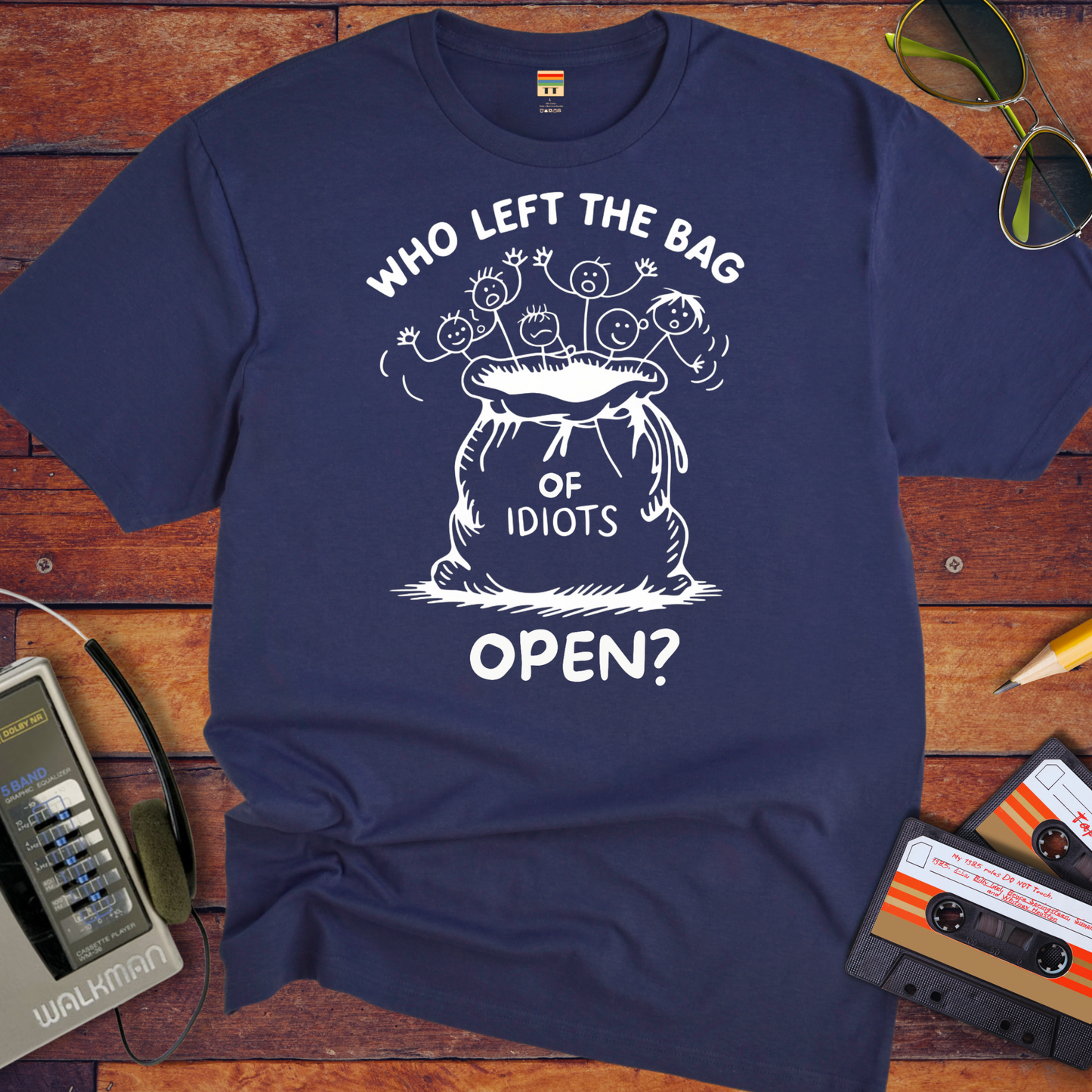 "Who left the bag of idiots open? " T-Shirt