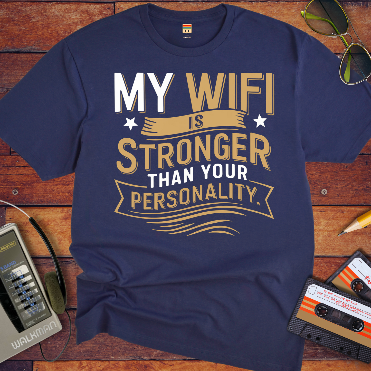 "My Wi-Fi is stronger than your personality" T-Shirt