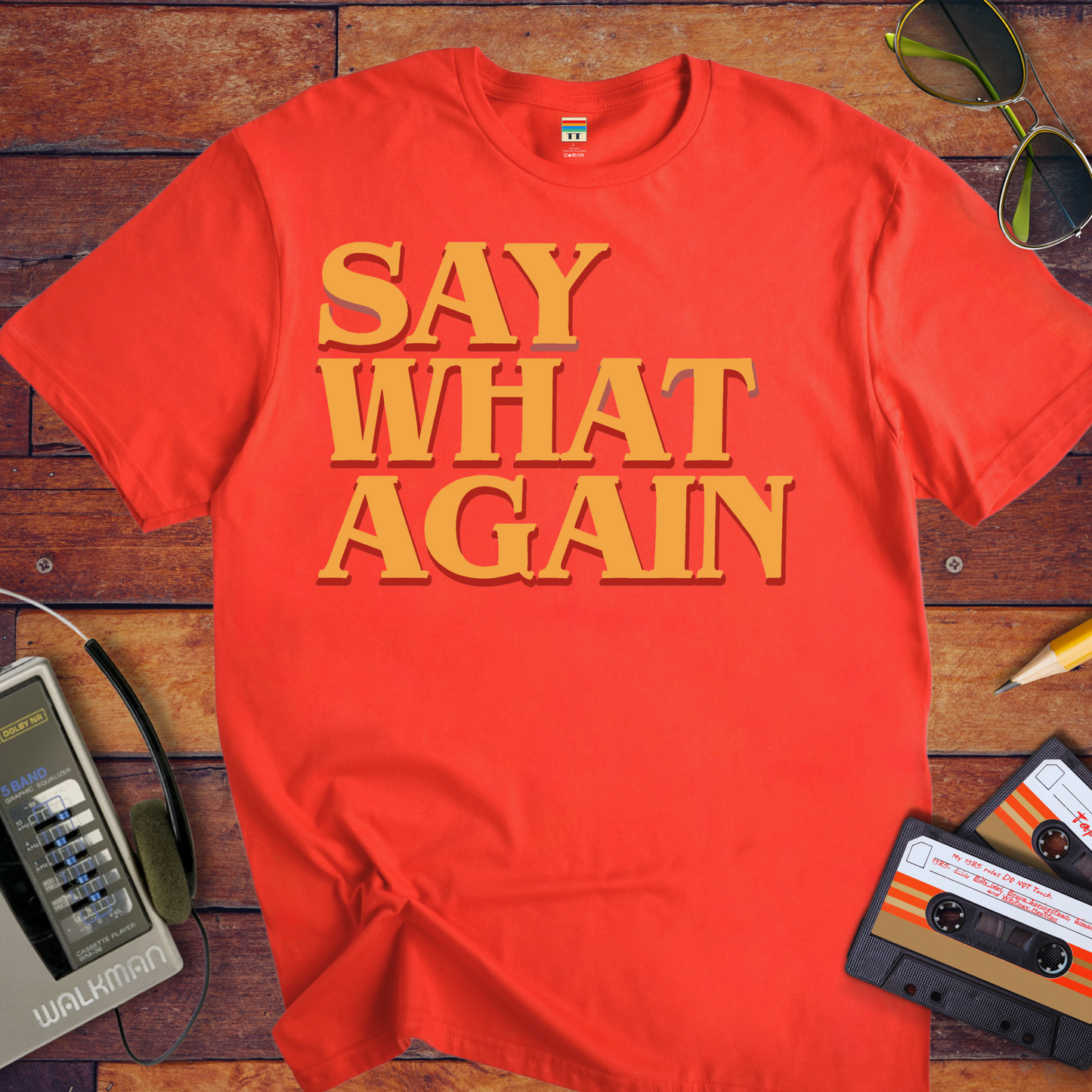 "Say what again" T-Shirt