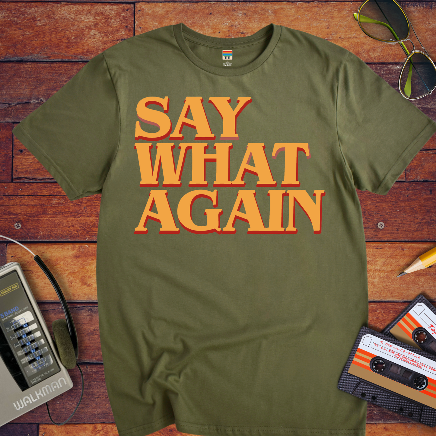 "Say what again" T-Shirt