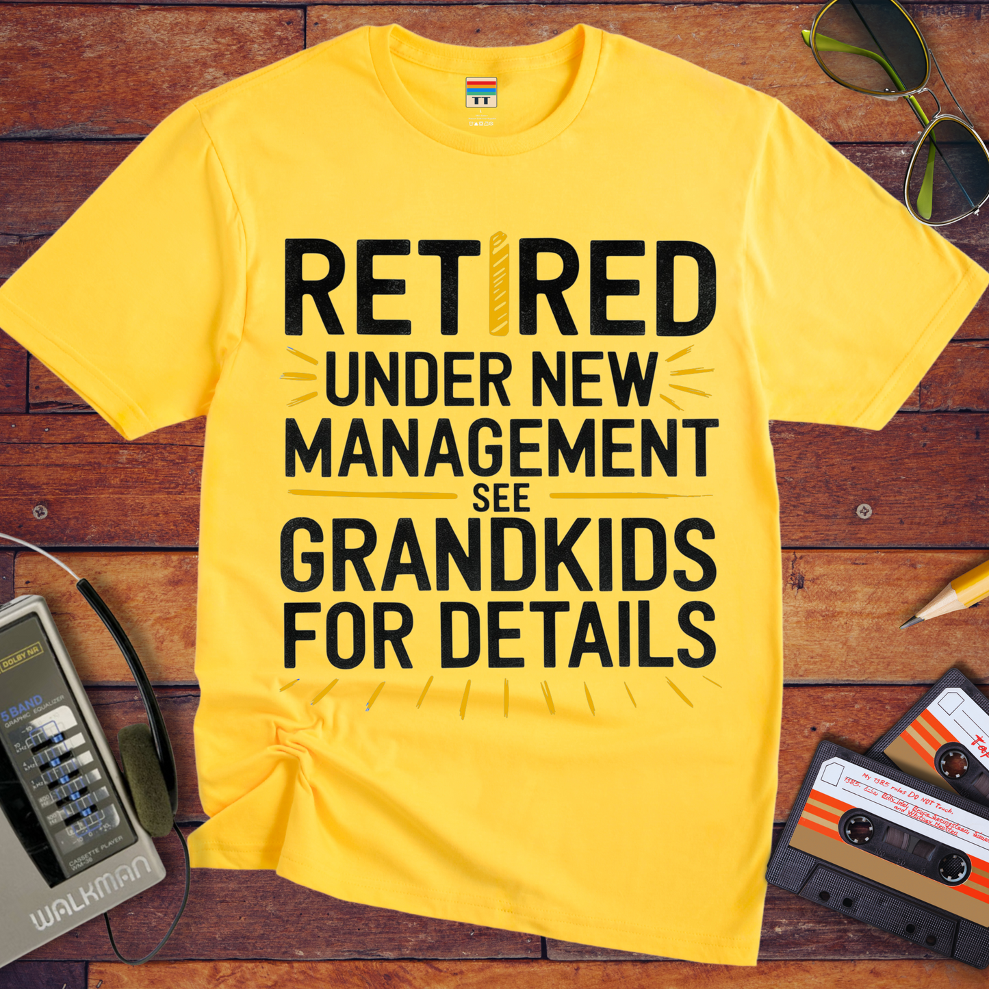 "Retired and a new management" T-Shirt