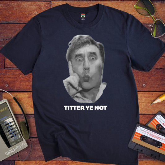 ' Titter Ye Not' Funny T-Shirt