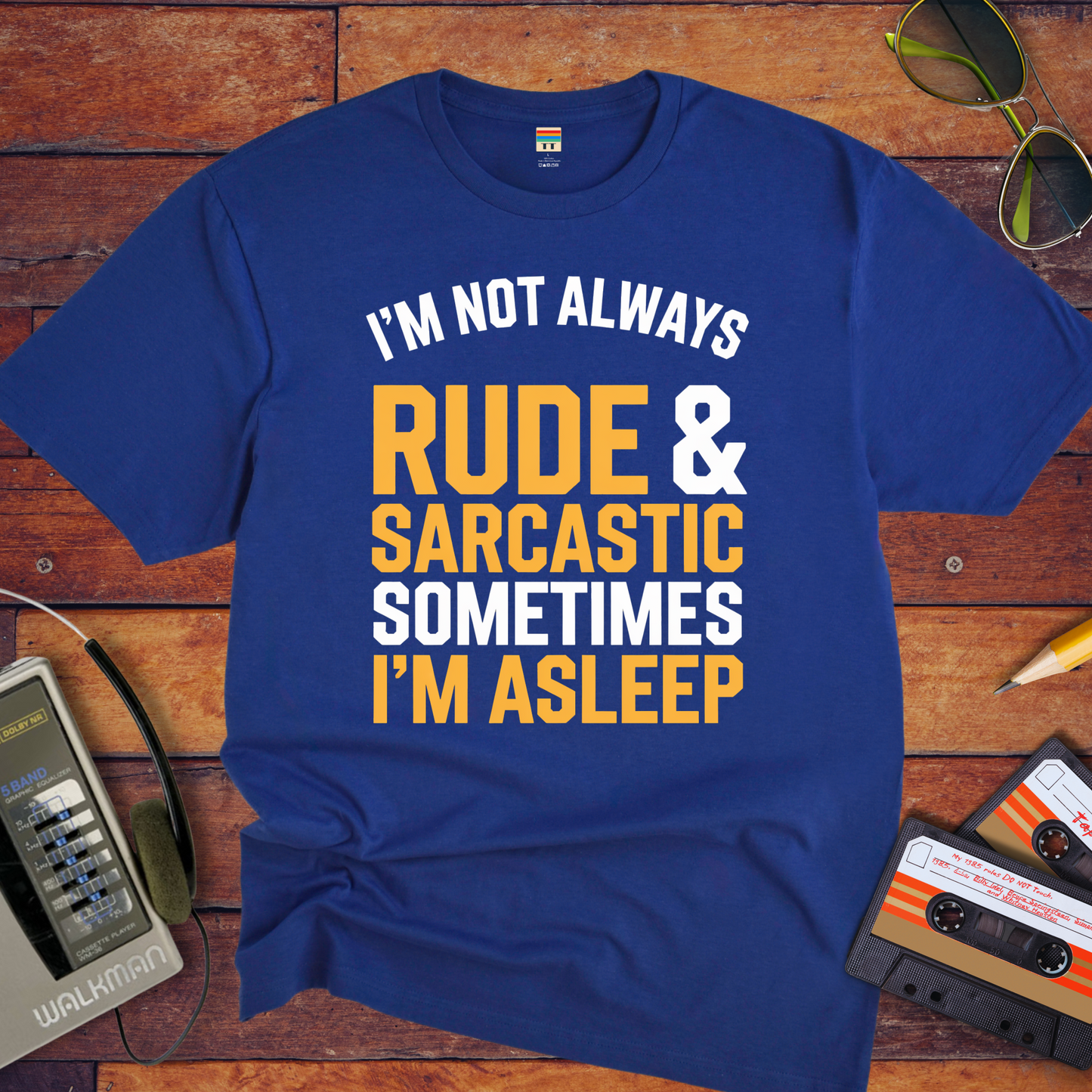 "I'm not always rude and sarcastic" T-Shirt