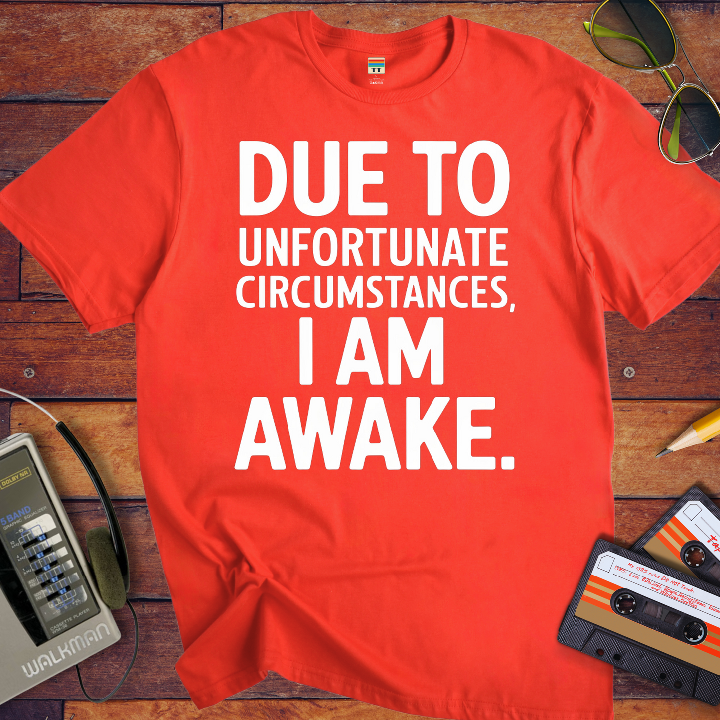 'Due To Unfortunate Circumstances' Funny T-Shirt