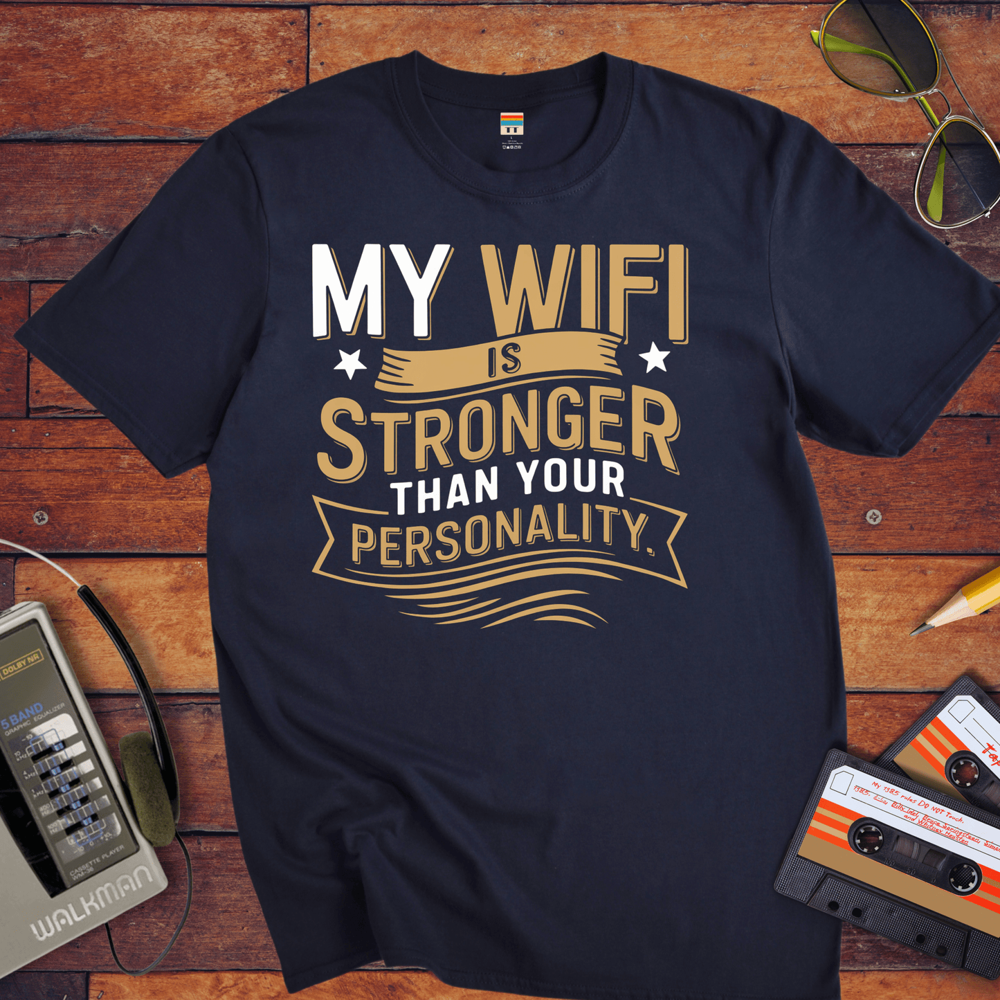 "My Wi-Fi is stronger than your personality" T-Shirt