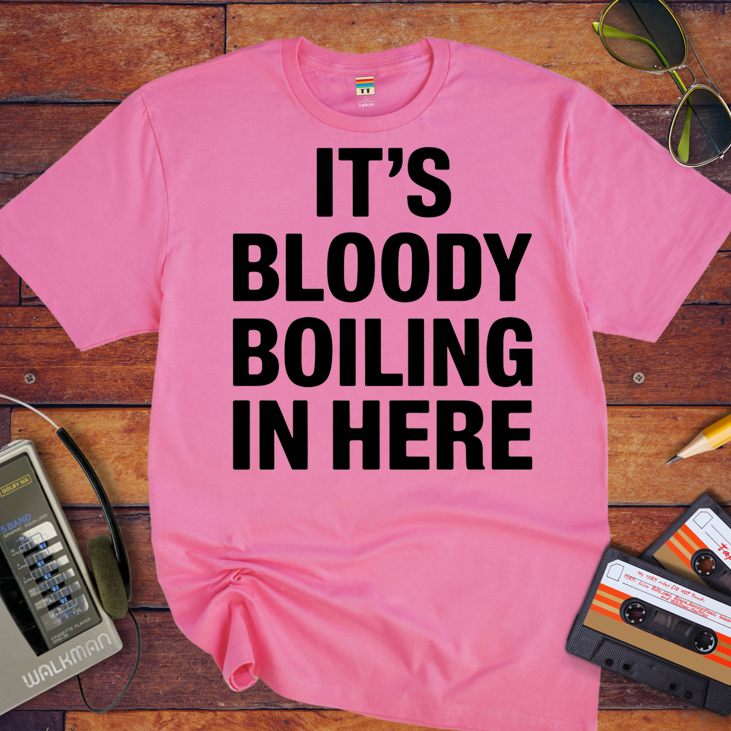 'It's bloody hot in here' T-Shirt