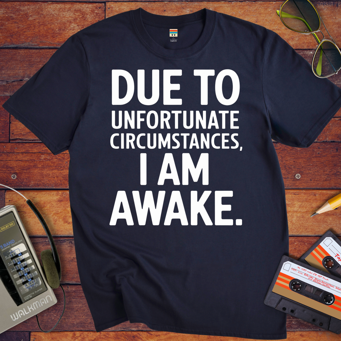 'Due To Unfortunate Circumstances' Funny T-Shirt