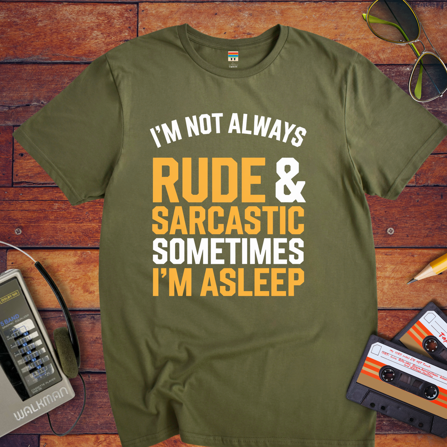 "I'm not always rude and sarcastic" T-Shirt