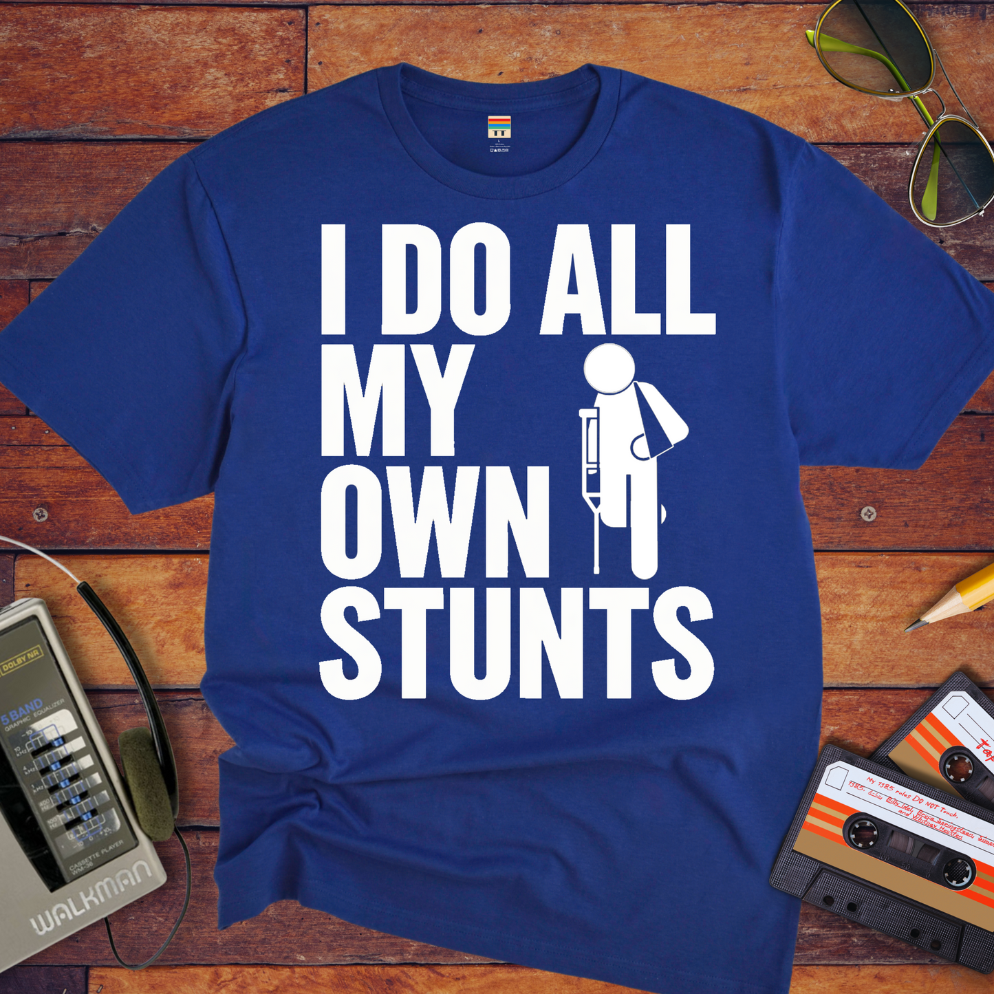 "I do all my own stunts" T-Shirt