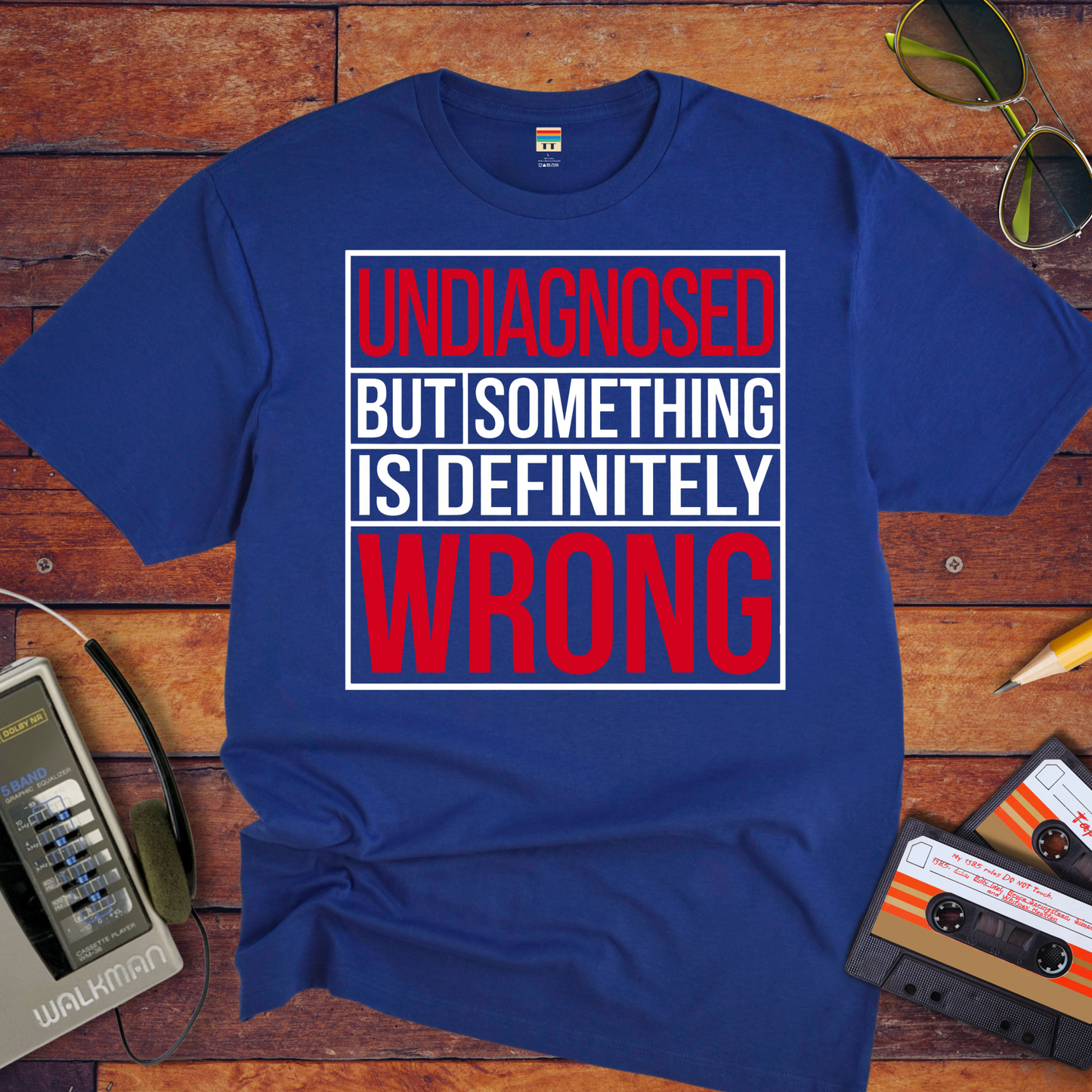 "Undiagnosed But Something is Definitely" T-Shirt