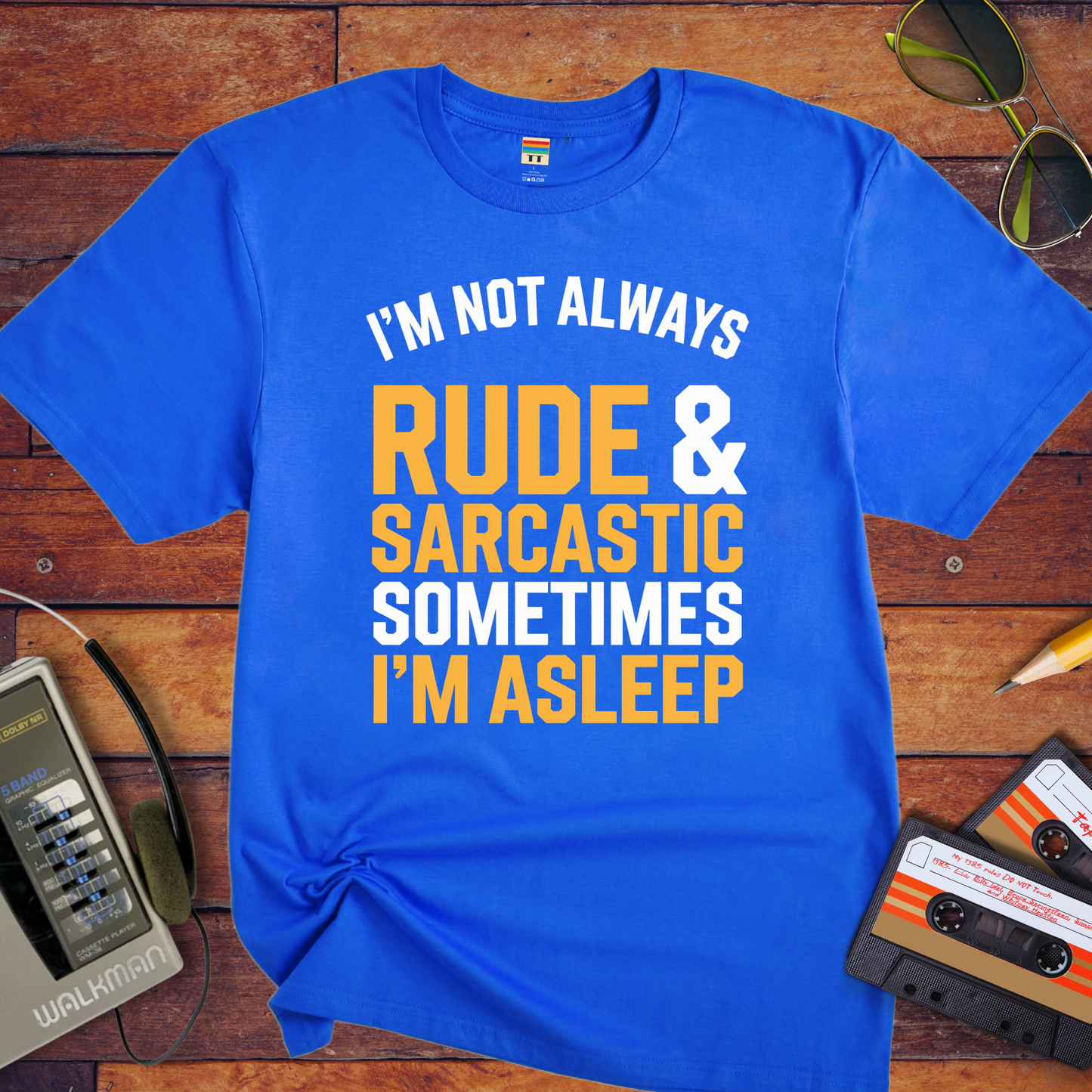 "I'm not always rude and sarcastic" T-Shirt