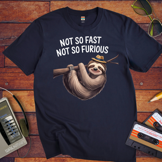 'Not So Fast, Not So Furious' T-Shirt