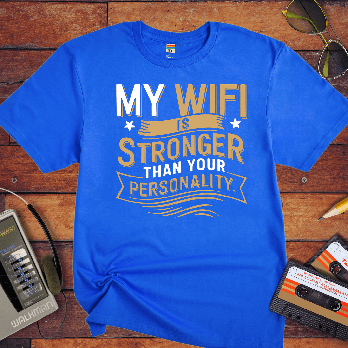 "My Wi-Fi is stronger than your personality" T-Shirt