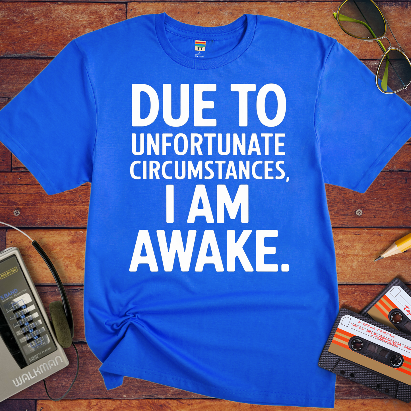'Due To Unfortunate Circumstances' Funny T-Shirt