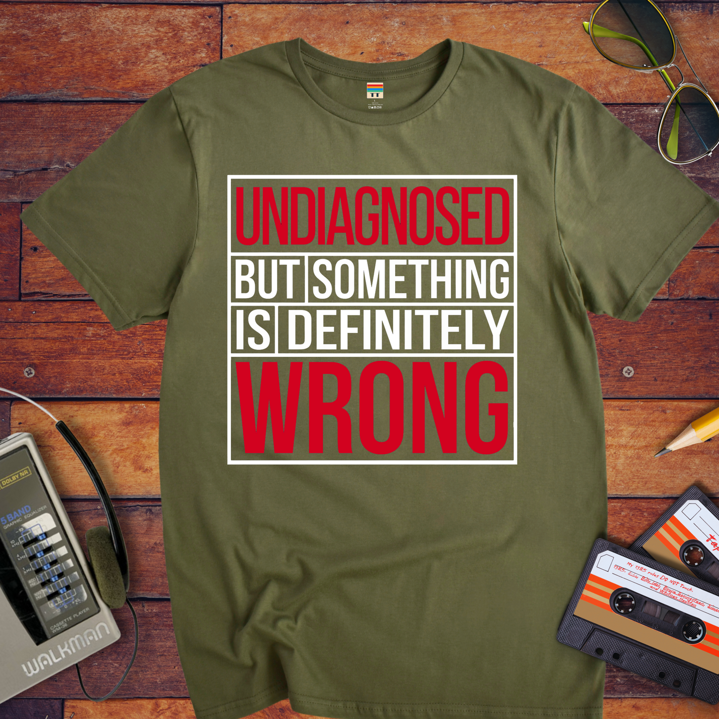 "Undiagnosed But Something is Definitely" T-Shirt