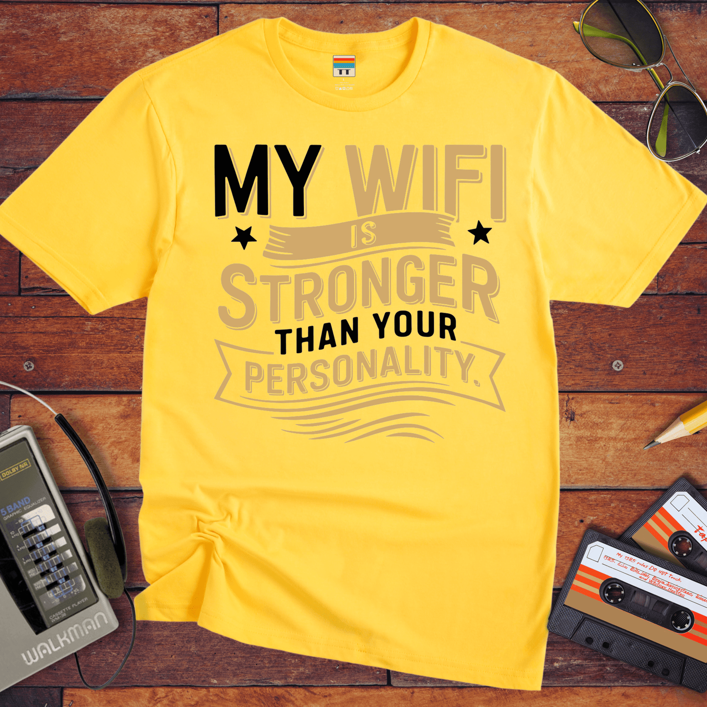 "My Wi-Fi is stronger than your personality" T-Shirt