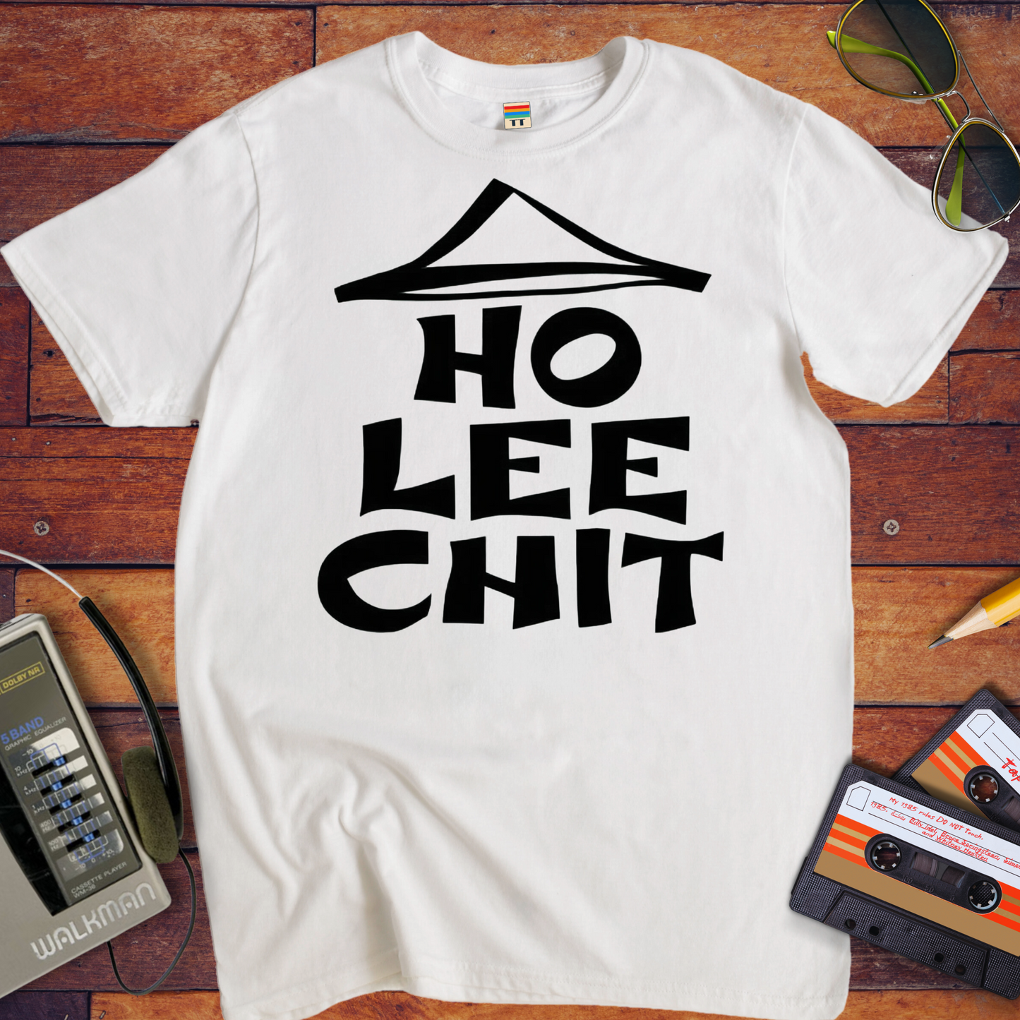 ' Ho Lee Chit' Funny T-Shirt