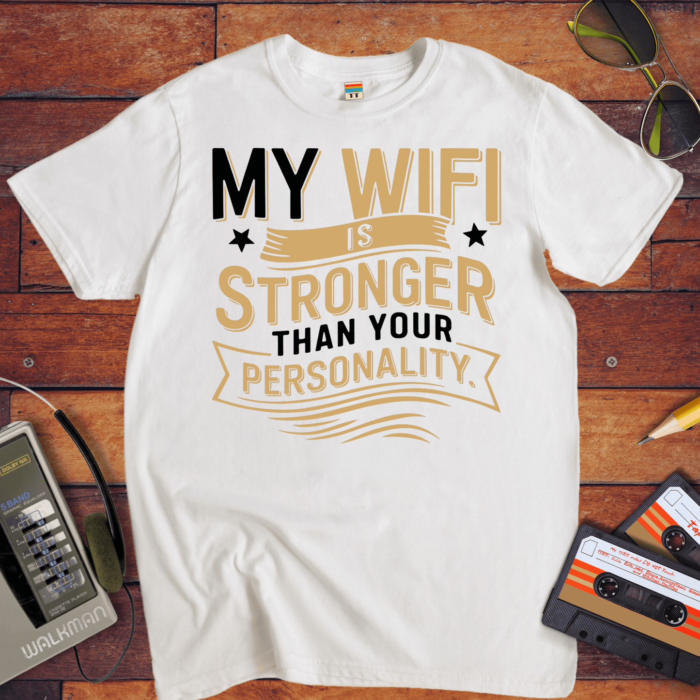"My Wi-Fi is stronger than your personality" T-Shirt