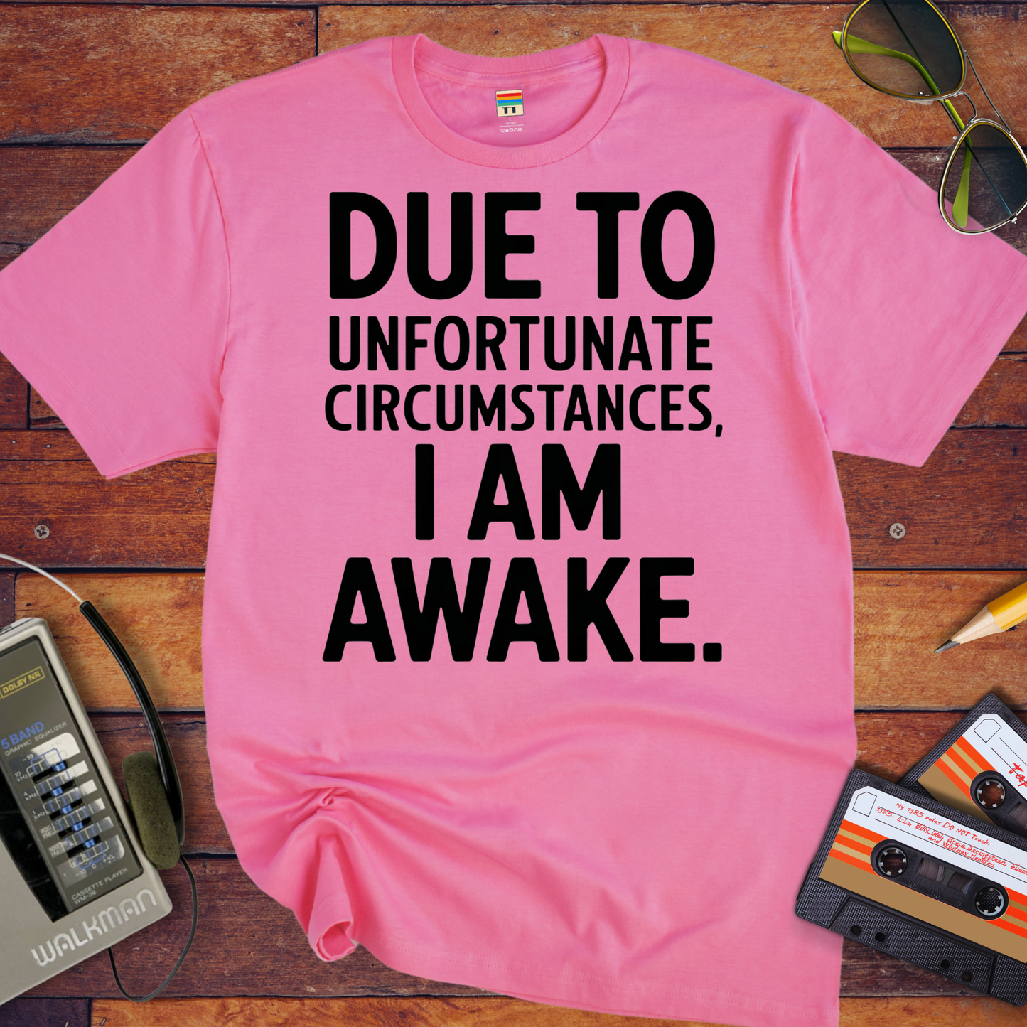 'Due To Unfortunate Circumstances' Funny T-Shirt