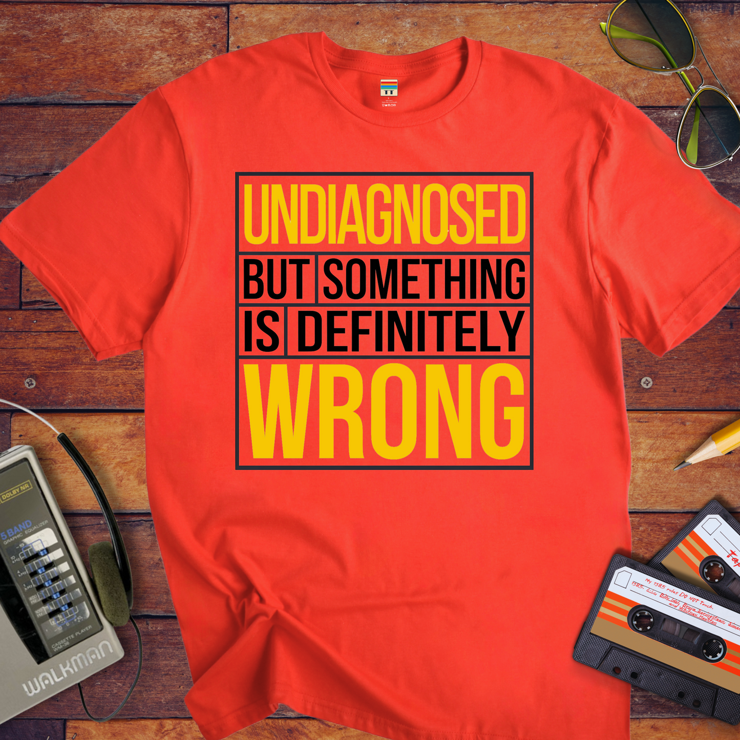 "Undiagnosed But Something is Definitely" T-Shirt