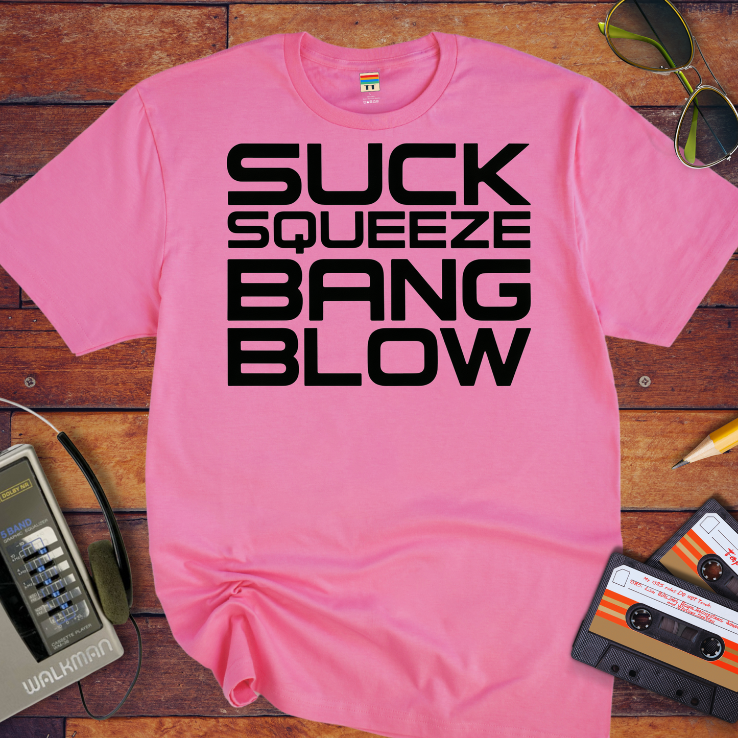 'Suck Sqeeze Bang' Funny T-Shirt