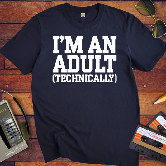 'I'M AN ADULT (TECHNICALLY)' Funny T-Shirt