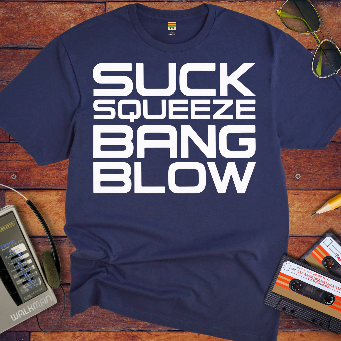 'Suck Sqeeze Bang' Funny T-Shirt