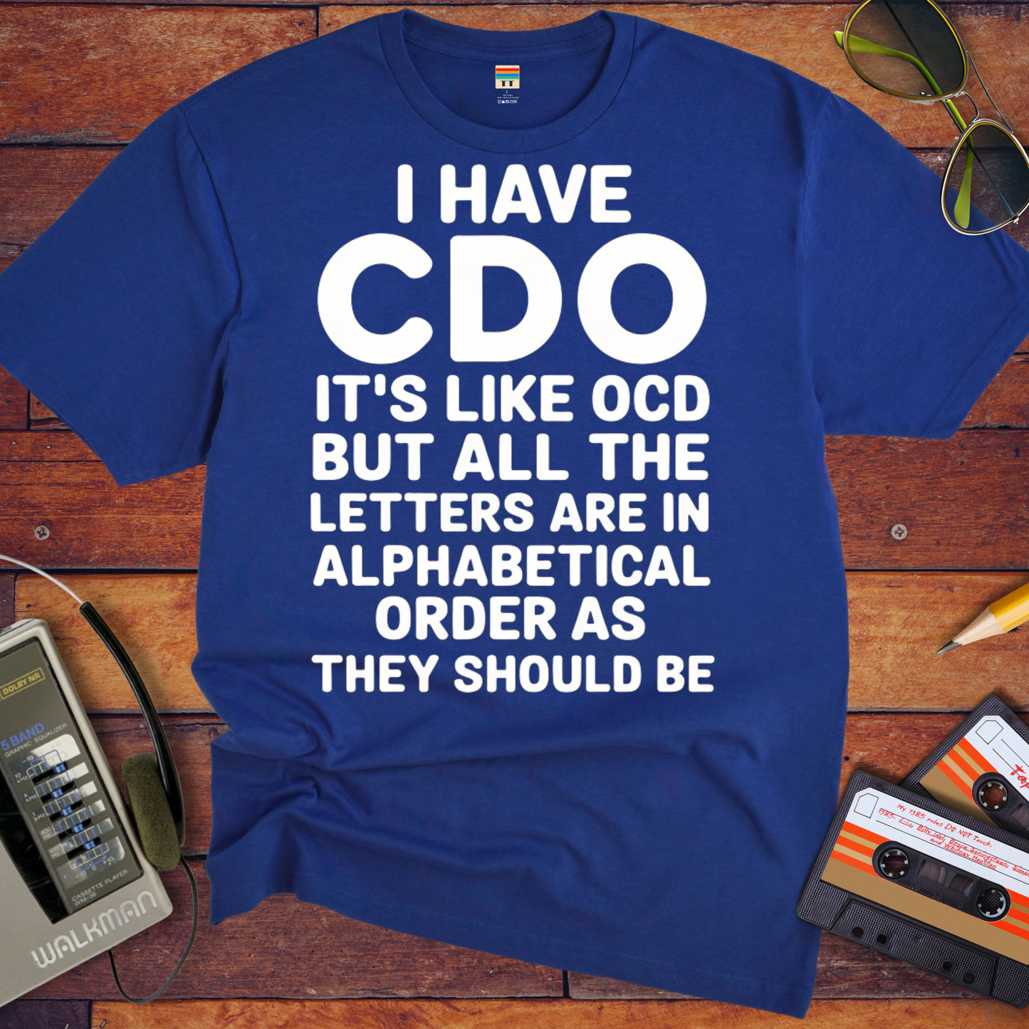 ' I Have CDO' Funny T-Shirt
