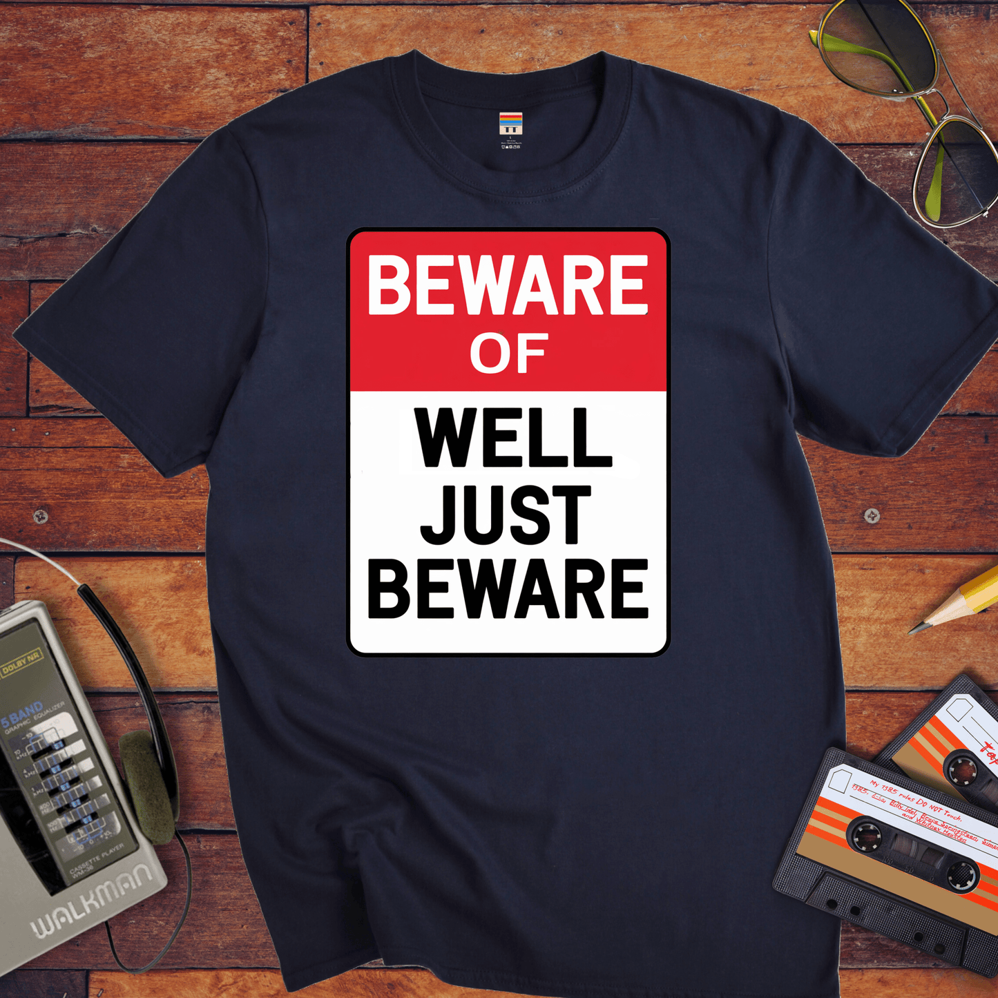 " Beware of well, just beware" T-Shirt