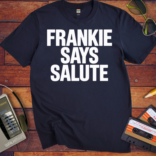 'Frankie Sayes Salute' Funny T-Shirt
