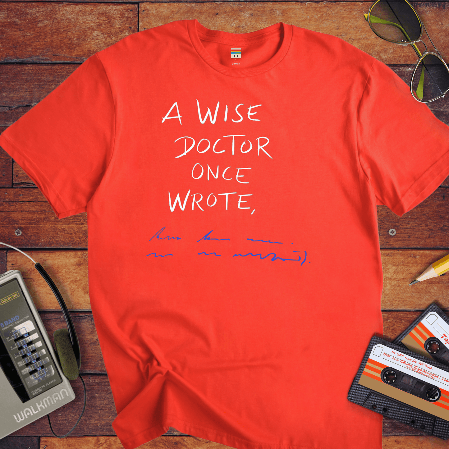 "A wise doctor once wrote" T-Shirt