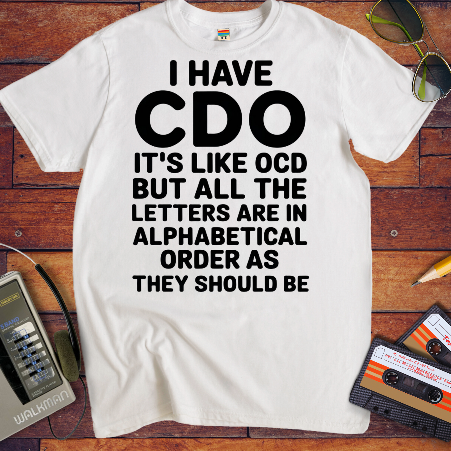' I Have CDO' Funny T-Shirt