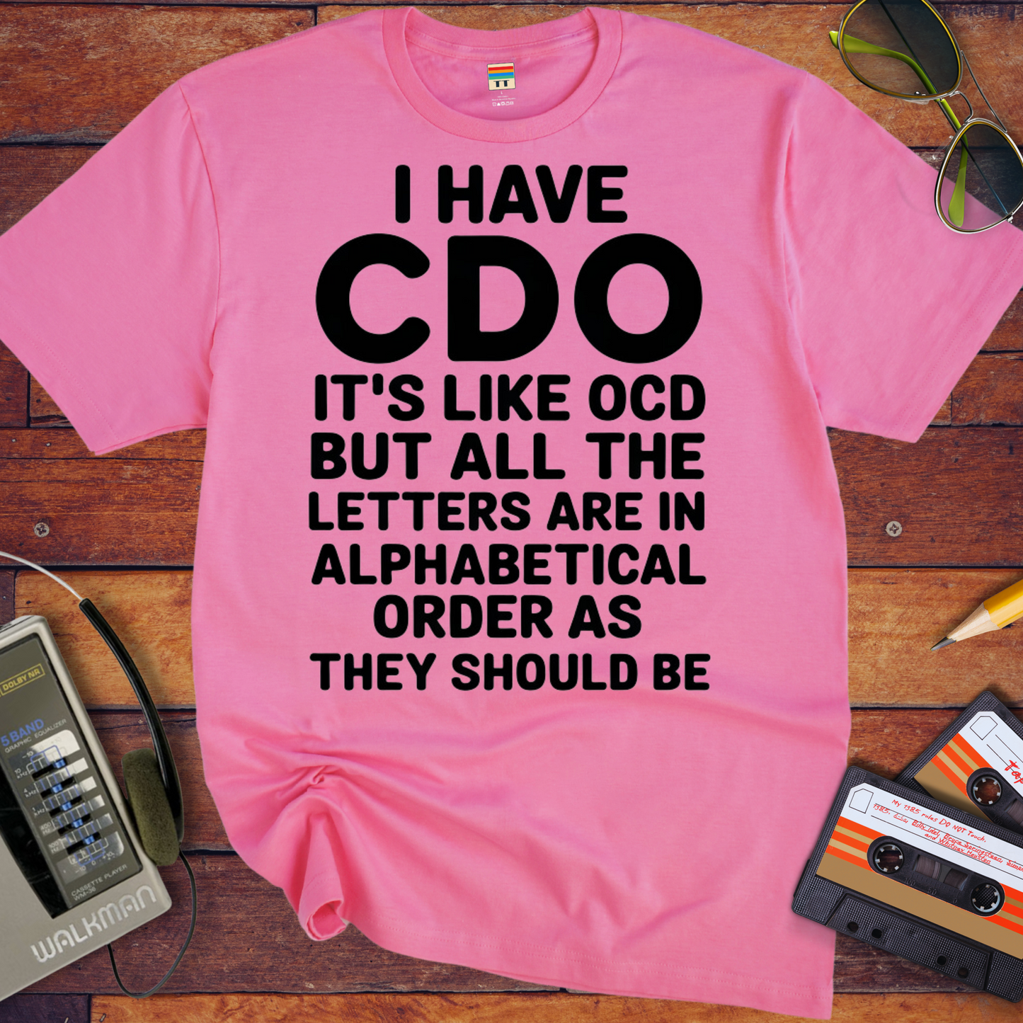 ' I Have CDO' Funny T-Shirt