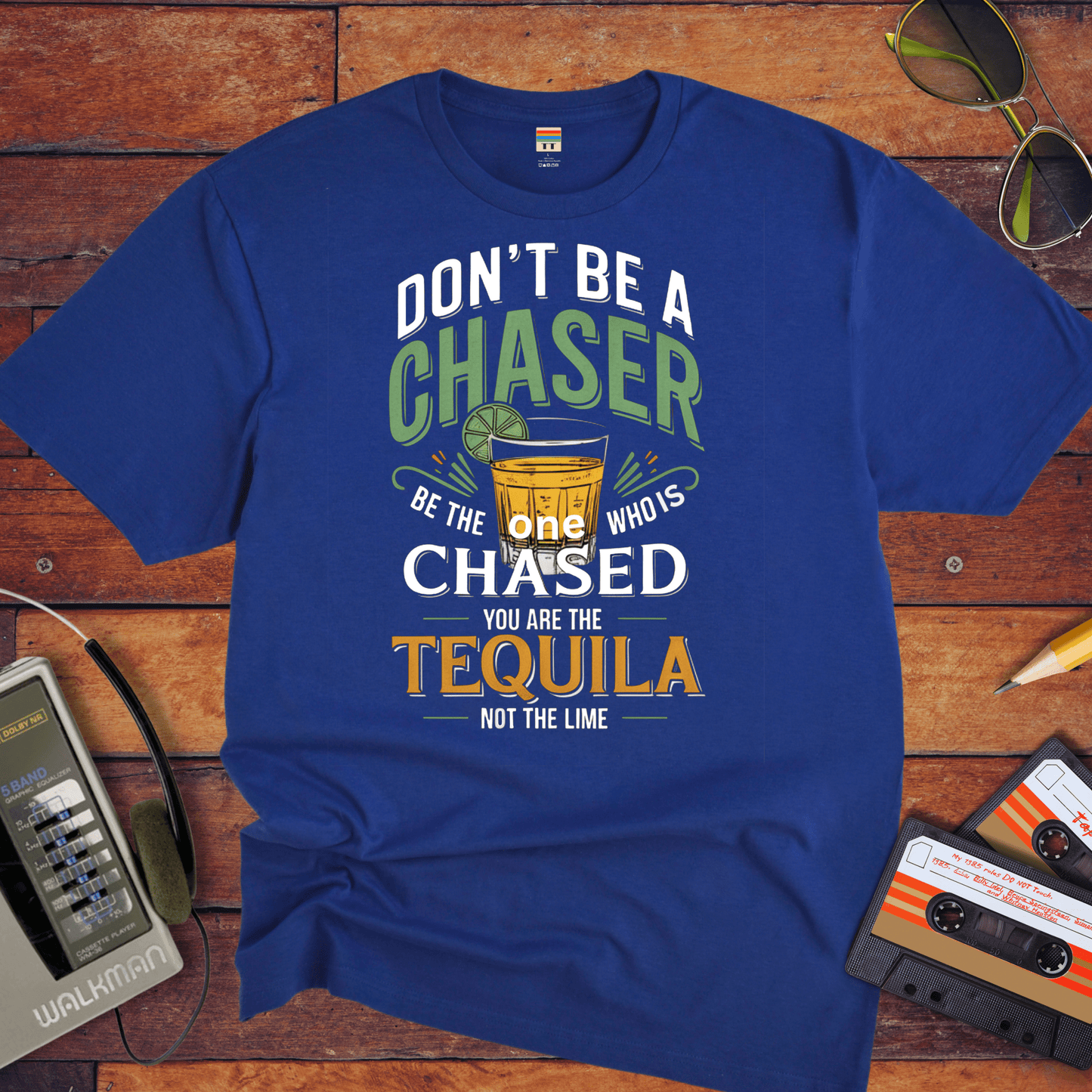 "Don't be a chaser" T-Shirt