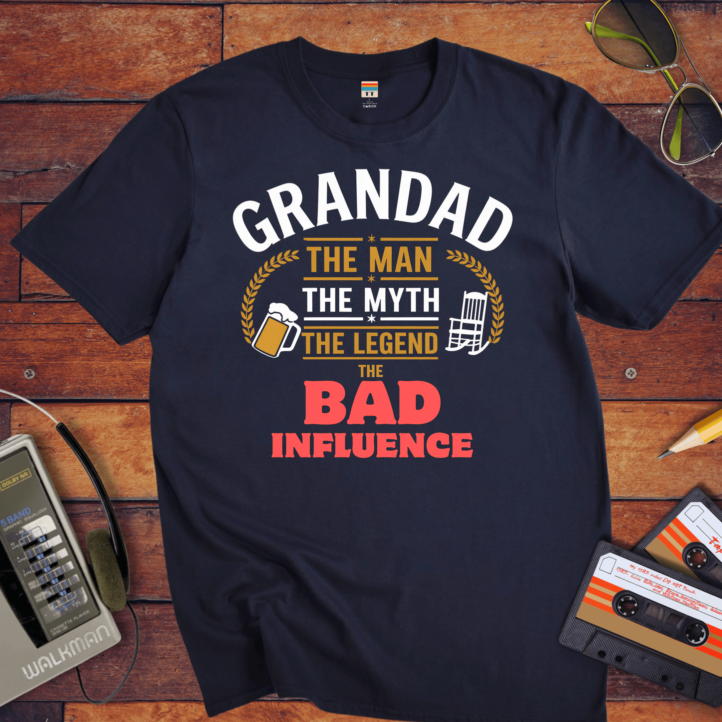 "Grandad, the man, the myth, the legend the bad influence. " T-Shirt