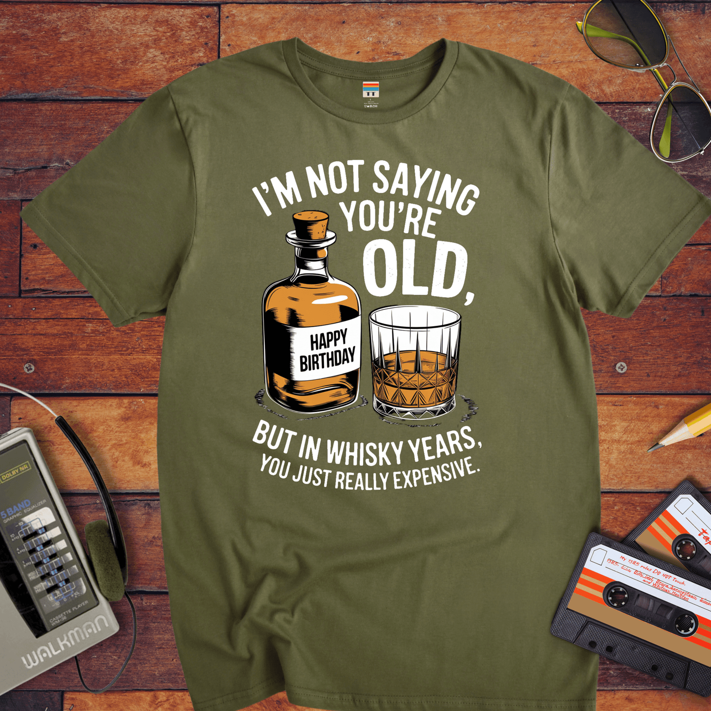 "I'm not saying you're old, but in whisky years you just got really expensive" T-Shirt
