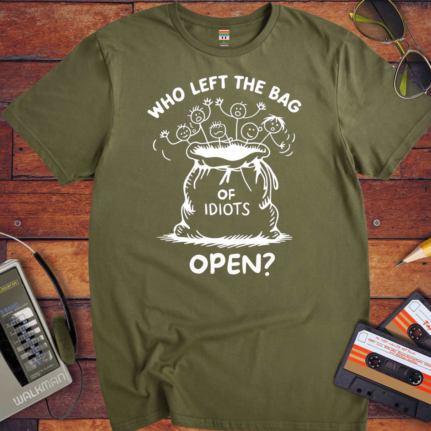 "Who left the bag of idiots open? " T-Shirt
