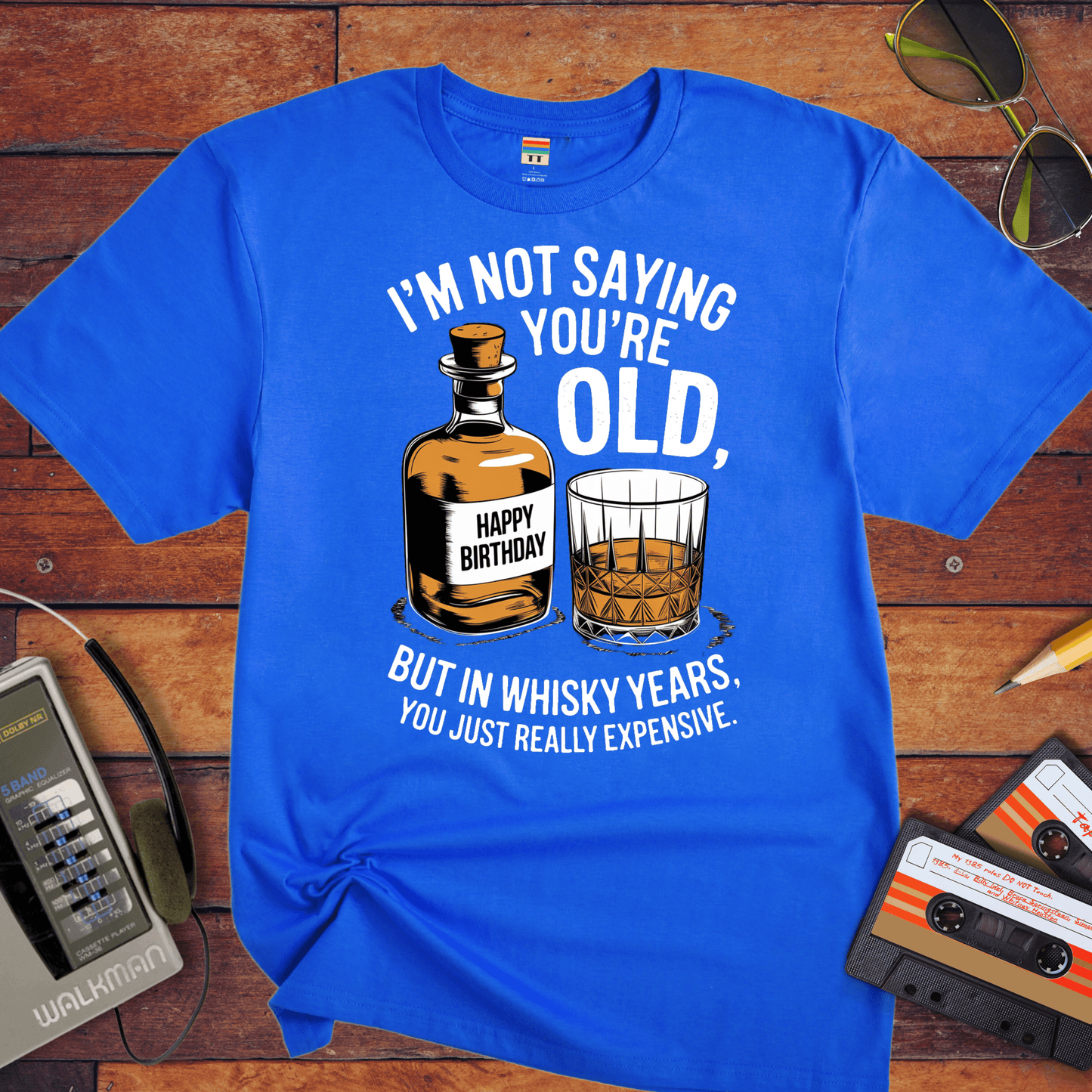 "I'm not saying you're old, but in whisky years you just got really expensive" T-Shirt