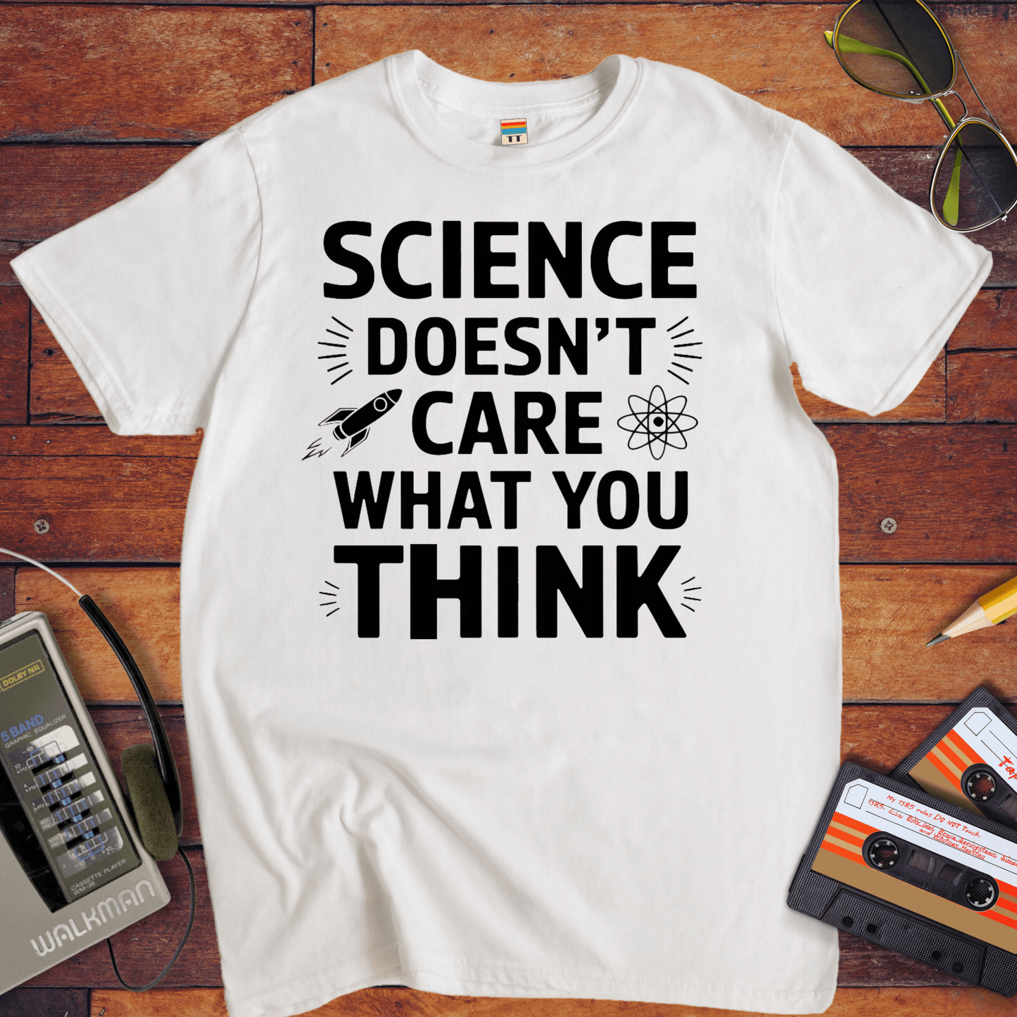 "Science doesn't care about what you think" T-Shirt
