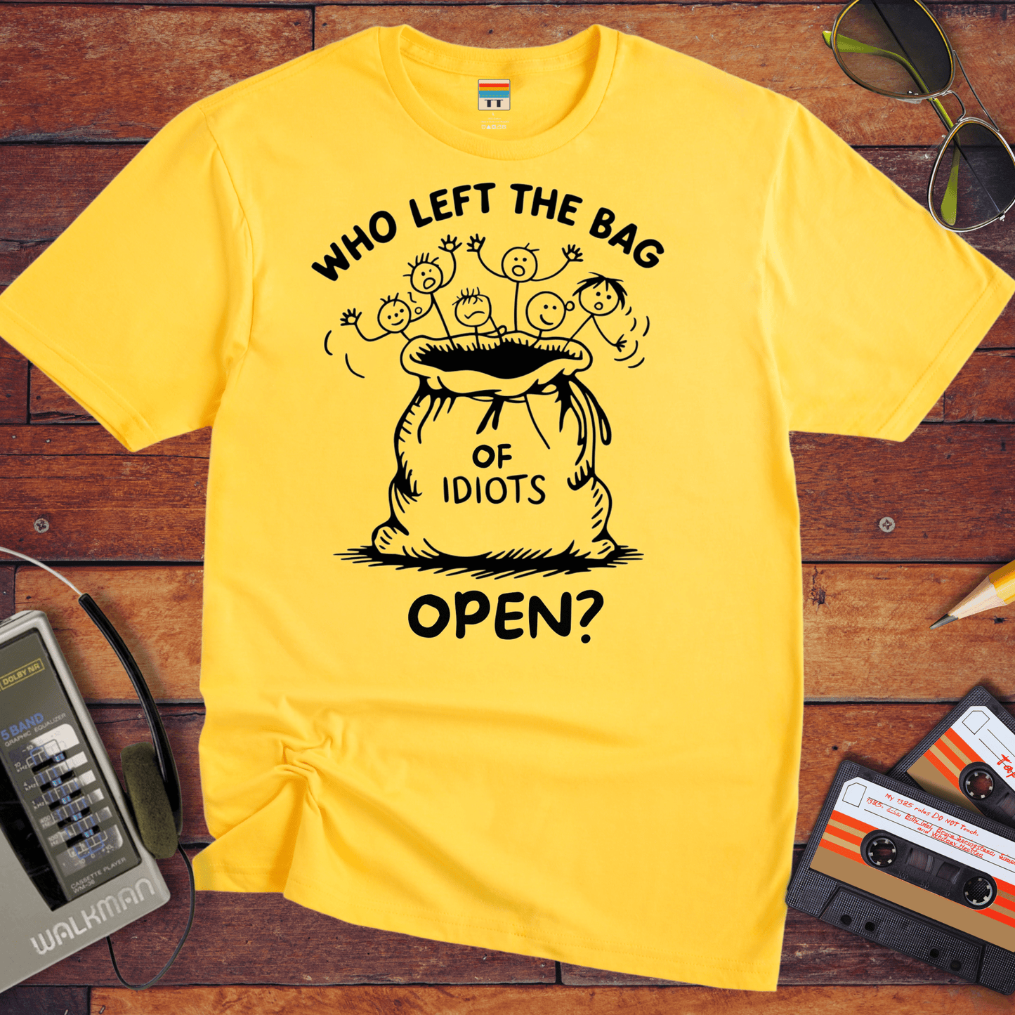 "Who left the bag of idiots open? " T-Shirt