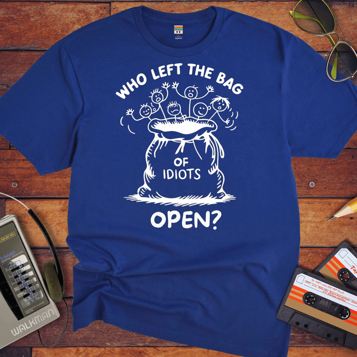 "Who left the bag of idiots open? " T-Shirt