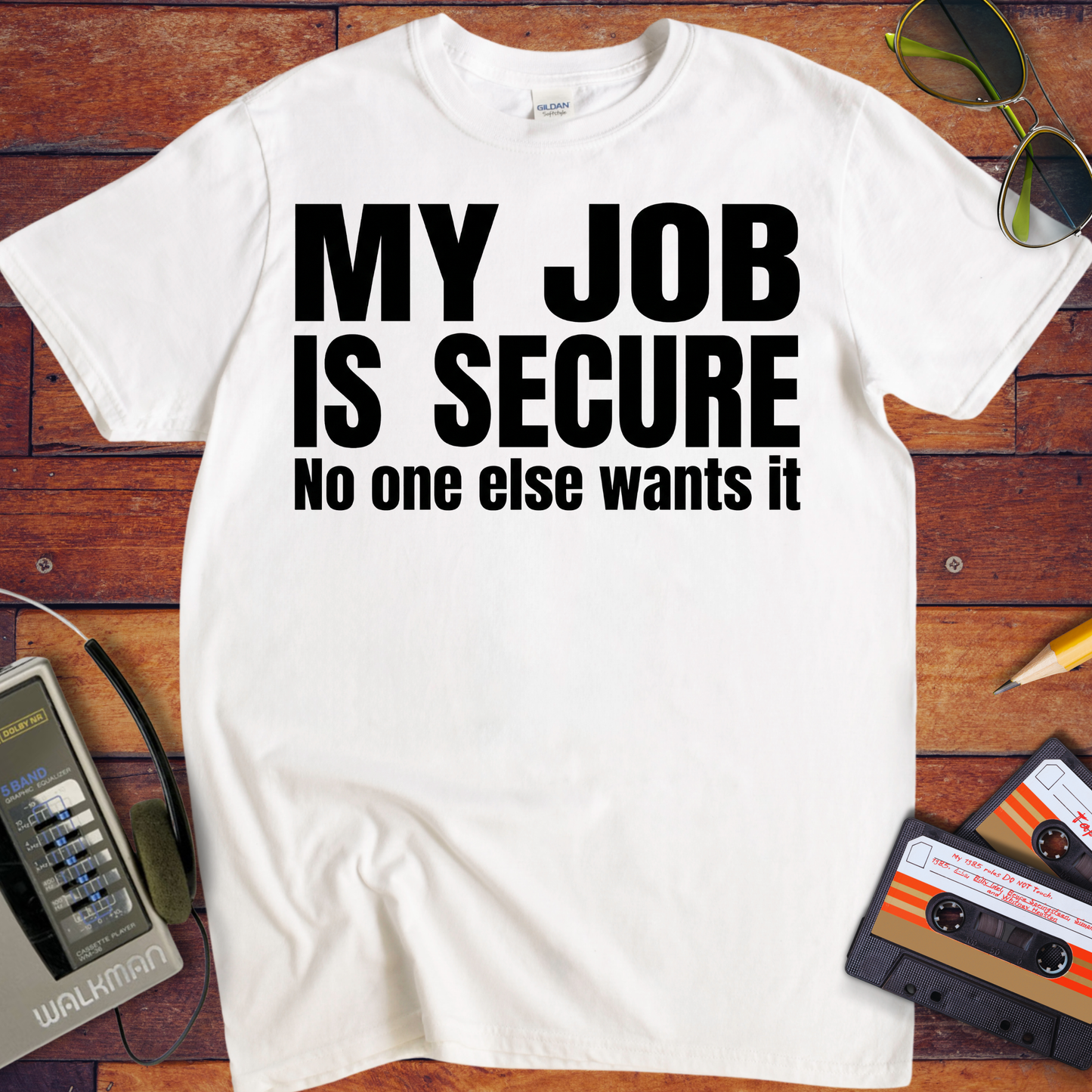 'MY JOB IS SECURE' Funny T-Shirt