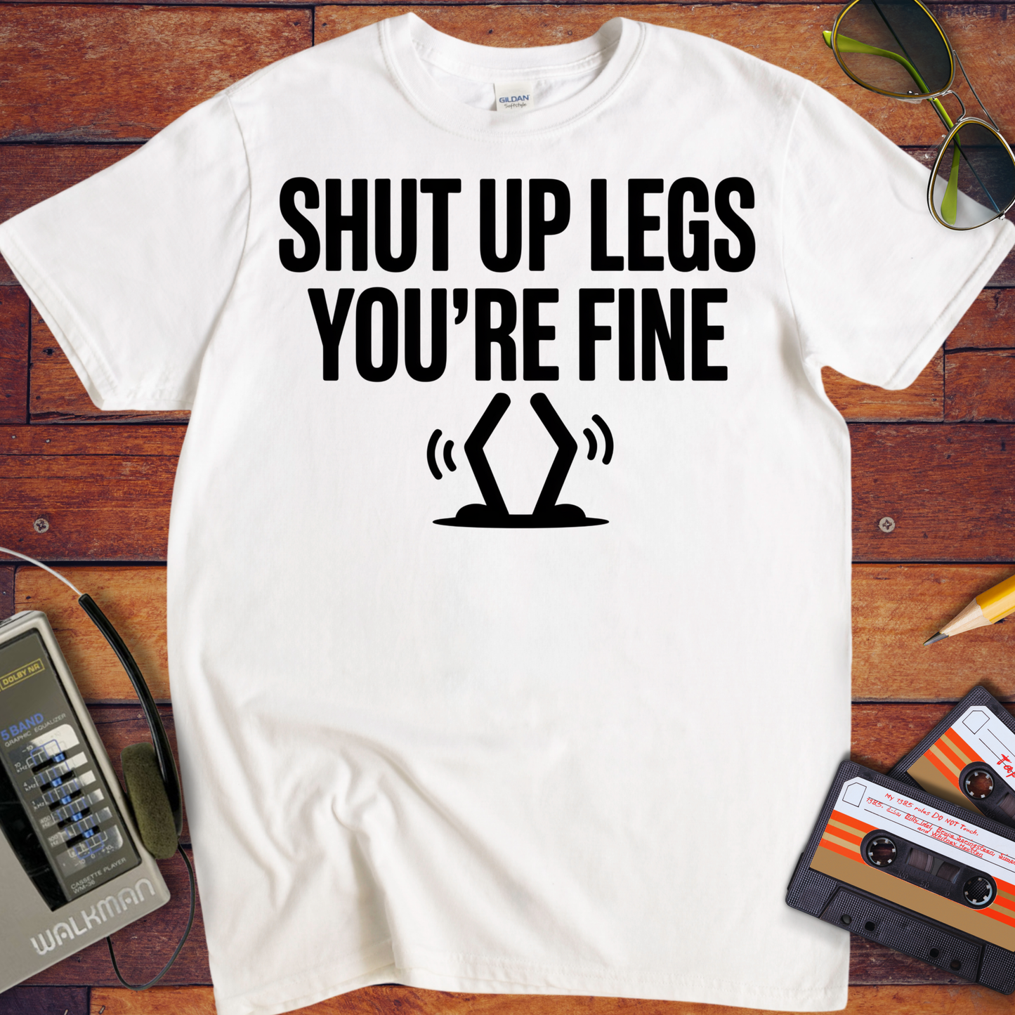 'Shut up Legs' Funny T-Shirt