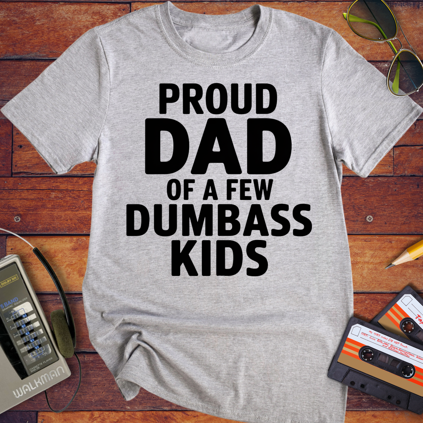 'Proud dad of a few dumb ass kids' Funny T-Shirt