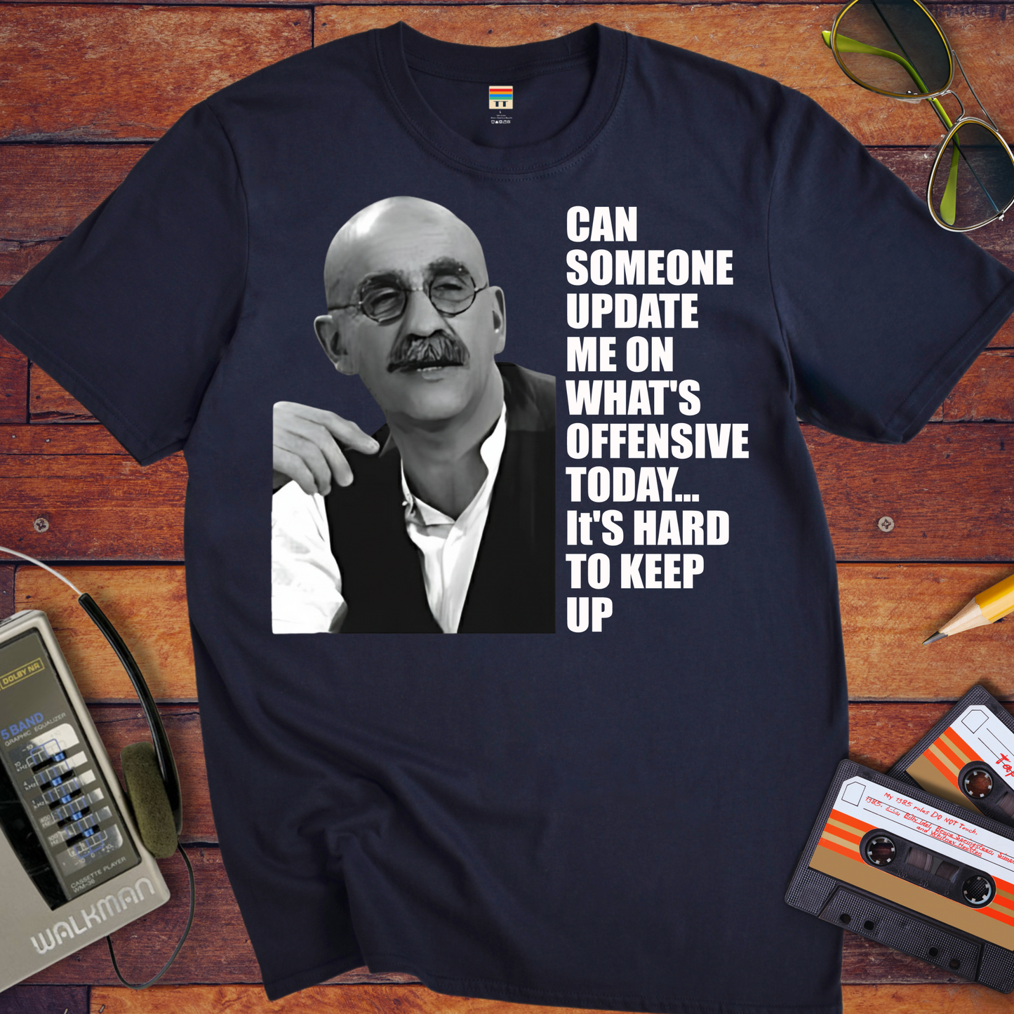 'CAN SOMEONE UPDATE ME ON WHAT'S OFFENSIVE' T-Shirt
