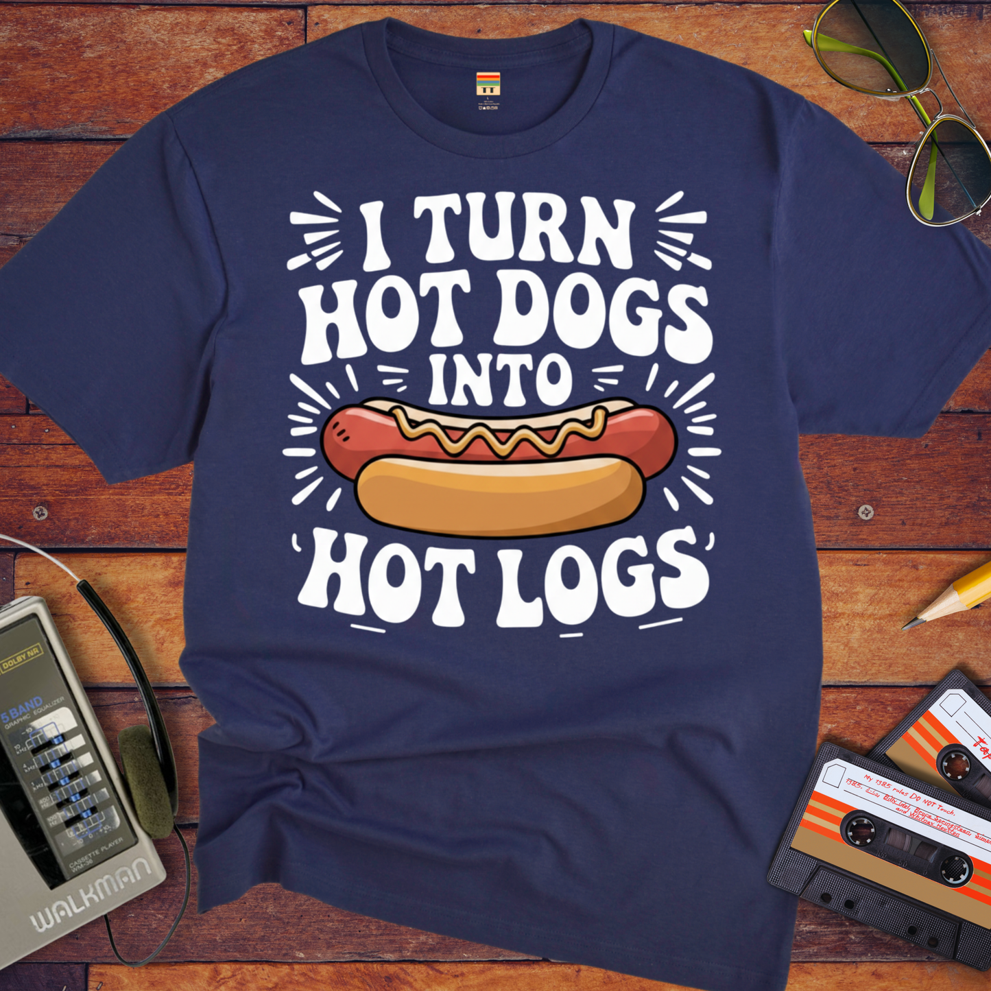 'I TURN HOT DOGS INTO HOT LOGGS' Funny T-Shirt