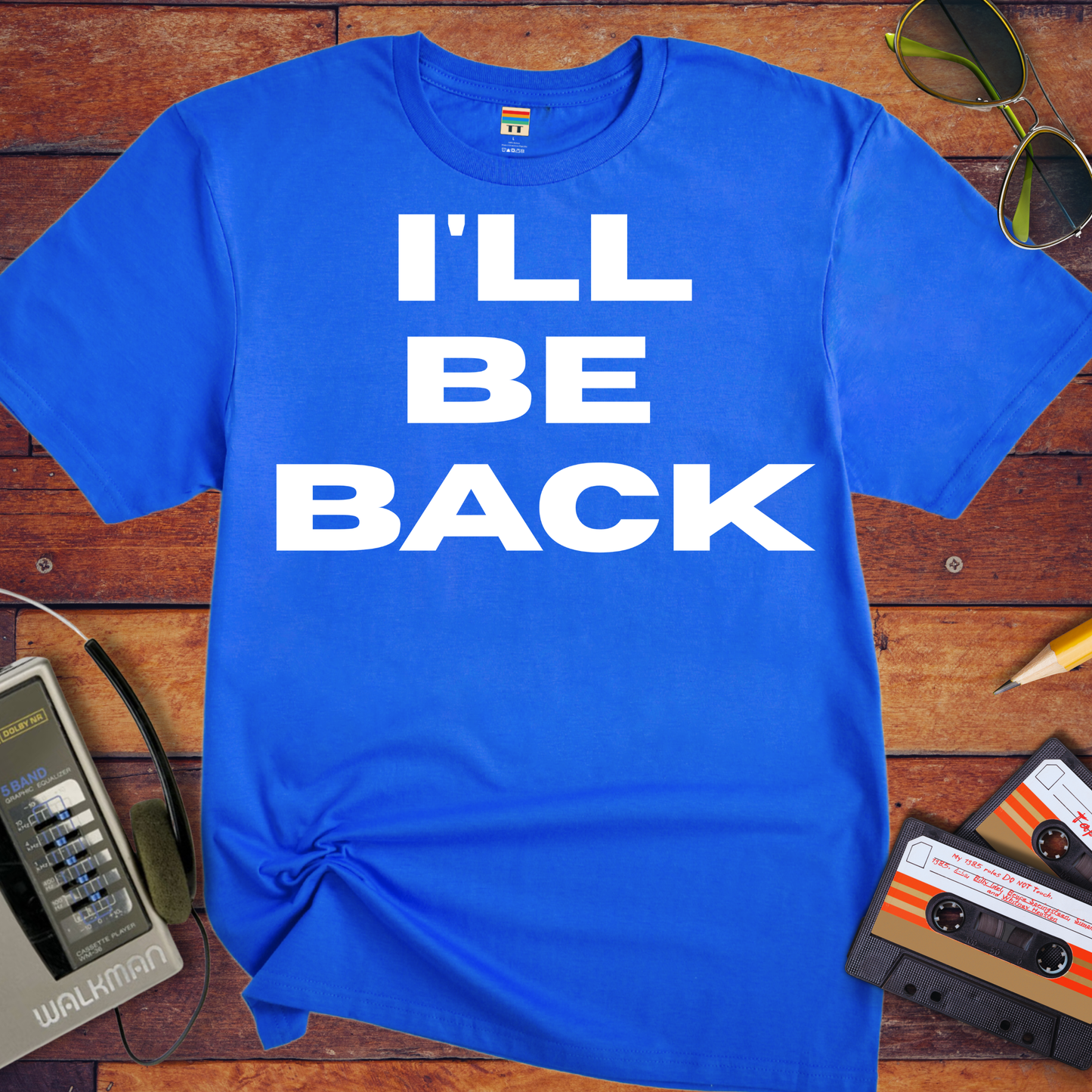 'I'll Be Back' T-Shirt