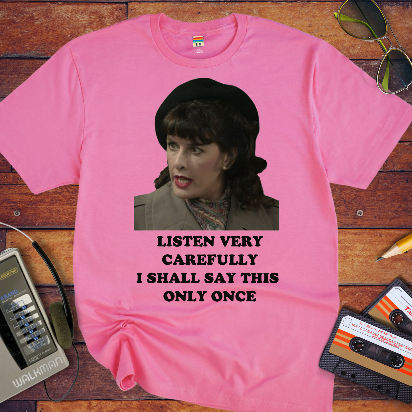 'Listen Very Carefully' Funny T-Shirt