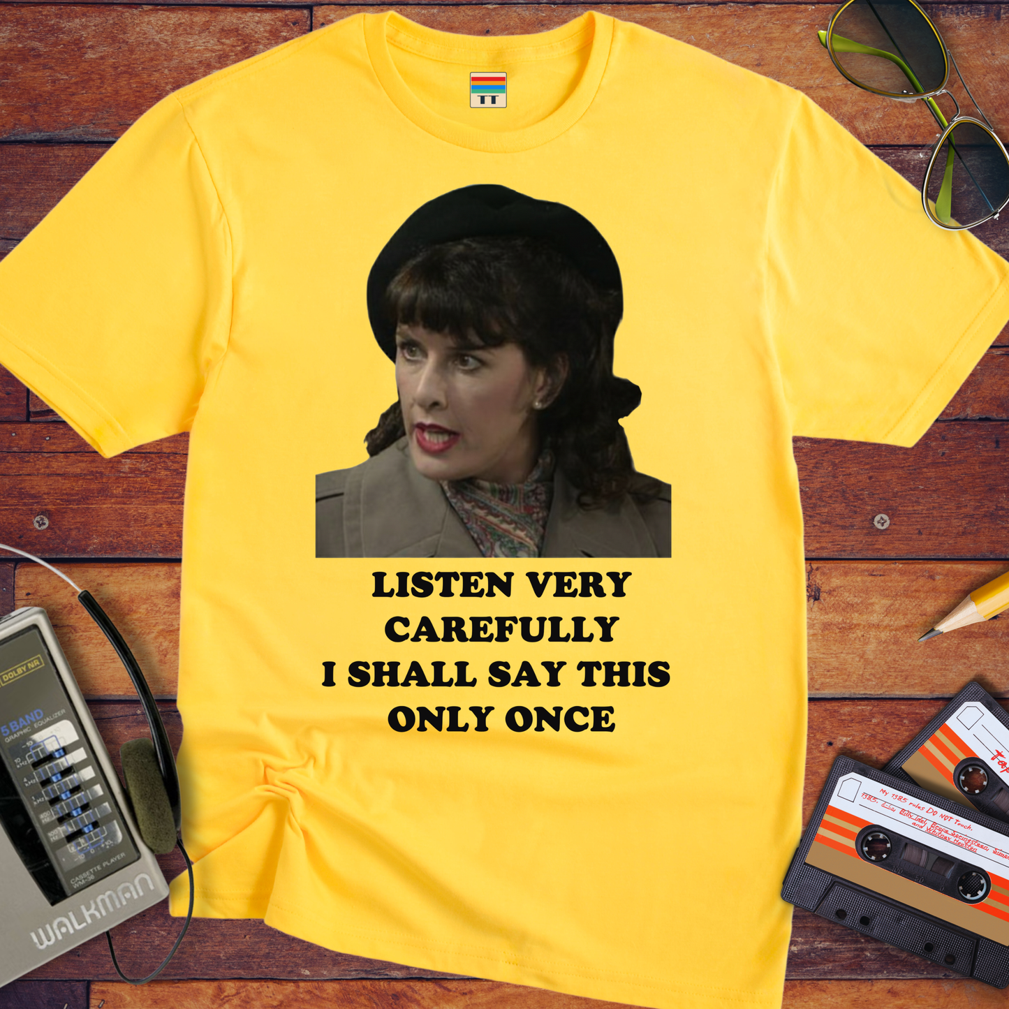 'Listen Very Carefully' Funny T-Shirt